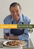 Jacques Pepin Fast Food My Way 2: Comfort Kitchen