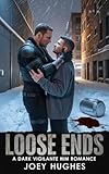  LOOSE ENDS: A Dark Vigilante MM Romance (English Edition)