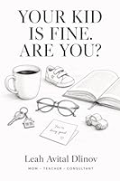 Your Kid Is Fine. Are You? B0H383H7JP Book Cover