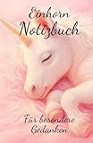 Notizbuch Einhorn. Für besondere Gedanken.