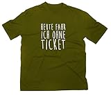 Rundhals Heute fahre ich ohne Ticket Fun T-Shirt S, Oliv