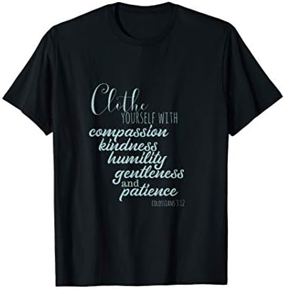 Clothe Yourself with Compassion Kindness...T-Shirt