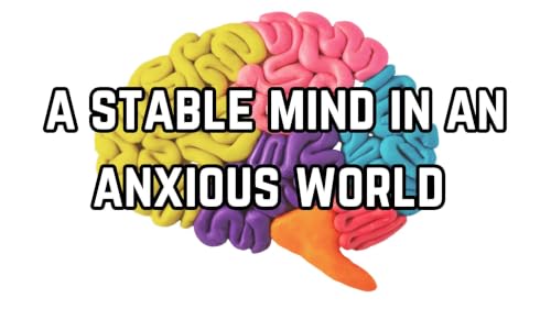 A Stable Mind In An Anxious World | 6-7-2026 Sun PM