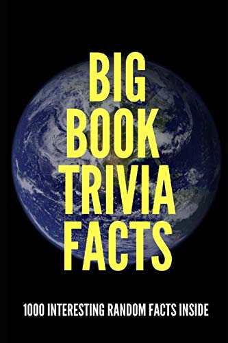 Big Book Trivia Facts: 1000 Interesting Random Facts Inside