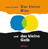 Das kleine Blau und das kleine Gelb: Bilderbuch