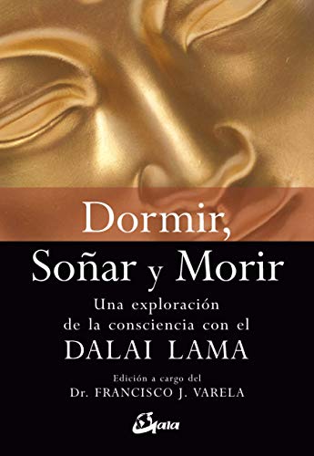 Dormir, soñar y morir: Una exploración de la consciencia con el Dalai Lama (Budismo tibetano)