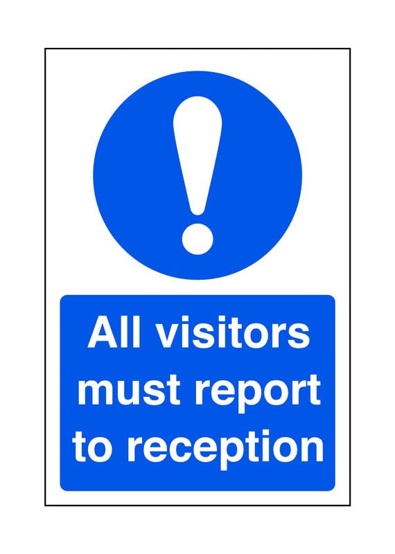 All visitors must report to reception - road sign - High tack self-adhesive sticker (300mm x 200mm) Viewing Distance within 7m.