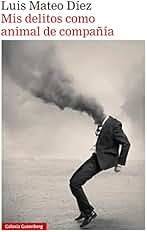 Mis delitos como animal de compañía