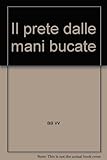  Il prete dalle mani bucate