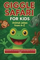 Giggle Safari Joke Book and Fun Facts For Kids and Teens: Hilarious A–Z Animal Joke Book and Colouring for Kids and Teens with Fun Facts and Big Laughs B0F6CGFGQC Book Cover