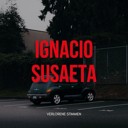#26 Ich bin gleich wieder da | Das r&auml;tselhafte Verschwinden von Ignacio Susaeta
