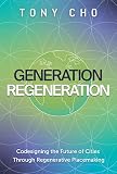 Generation Regeneration: Codesigning the Future of Cities Through Regenerative Placemaking