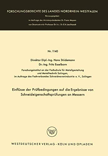 Preisvergleich Produktbild Einflüsse der Prüfbedingungen auf die Ergebnisse von Schneideigenschaftsprüfungen an Messern (Forschungsberichte des Landes Nordrhein-Westfalen, 1140, Band 1140)