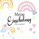 Mein Gästebuch für die Einschulung: Fantastische Glücksmomente für deine Einschulung - Perfektes Buch zum Eintragen für Glückwünsche und schönen Fotos ... I Besten Erinnerungen für dein Schulkind