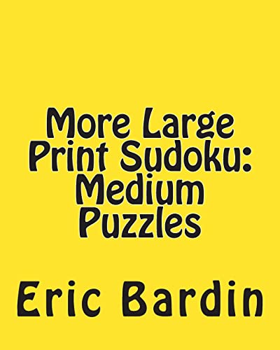 More Large Print Sudoku: Medium Puzzles: Fun, Large Grid Sudoku Puzzles