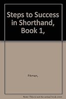 Steps to Success in Shorthand, Book 1, B001UY7UDK Book Cover
