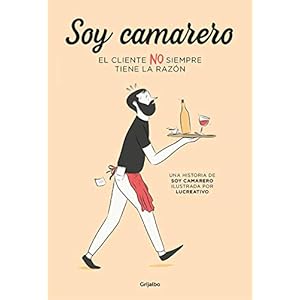 Soy camarero. El cliente NO siempre tiene la razón (Ficción)