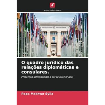 Capa do livro O quadro jurídico das relações diplomáticas e consulares.: Protecção internacional a ser revolucionada.