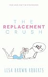 The Replacement Crush