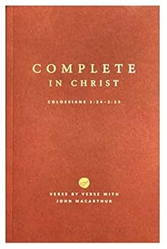 Paperback Complete in Christ: Colossians 1:24–2:23 ?? Verse By Verse with John MacArthur ?? Grace to You Series ? Book