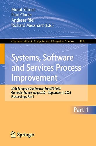 Systems, Software and Services Process Improvement: 30th European Conference, EuroSPI 2023, Grenoble, France, August 30 – September 1, 2023, ... in Computer and Information Science)