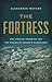 The Fortress: The Siege of Przemysl and the Making of Europe's Bloodlands