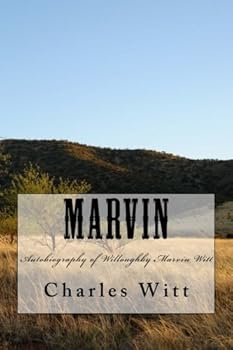 Marvin: Autobiography of Willoughby Marvin Witt