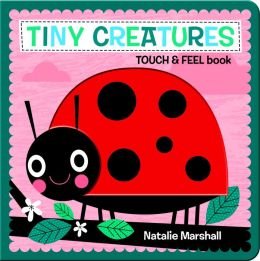 Unknown Binding Tiny Creatures (Touch & Feel) Book