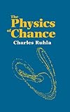 The Physics of Chance: From Blaise Pascal to Niels Bohr