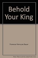 Behold Your King B0007FZ3IC Book Cover