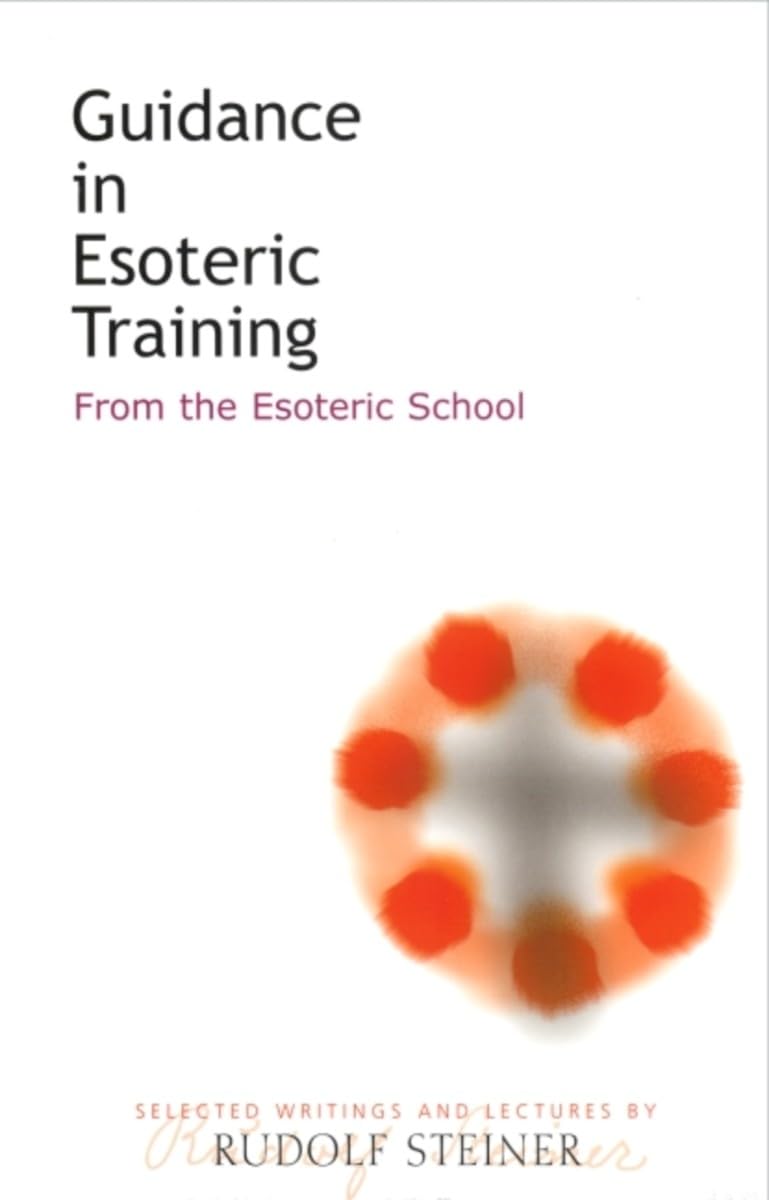 Guidance in Esoteric Training by Rudolf Steiner (Paperback Book)