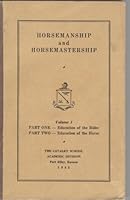 Horsemanship and Horsemastership Volume I, Part One-Education of the Rider, Part Two-Education of the Horse B00455Y04I Book Cover