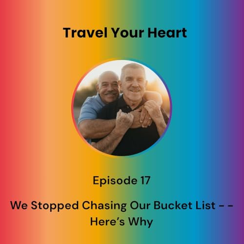 We Stopped Chasing Our Bucket List -- Here's Why