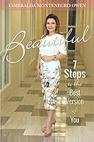 Beautiful : 7 Steps to the Best Version of You 1796442097 Book Cover