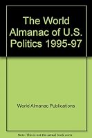 The World Almanac of United States Politics 1995-97 0886877733 Book Cover