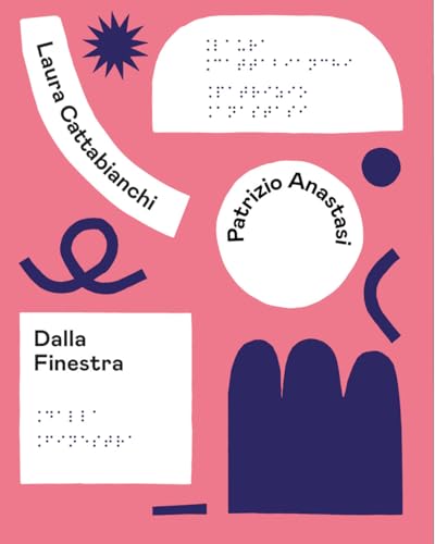 Dalla finestra. Ediz. in braille
