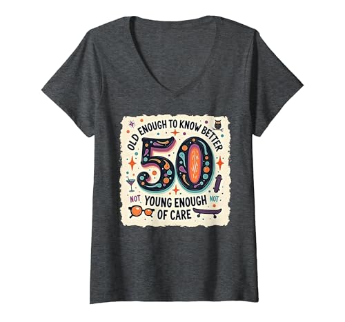 Regalo de 50 cumpleaños: Cita Divertida con la Edad Suficiente para Saber Mejor Camiseta Cuello V, Mujer, Jaspeado Oscuro, XL