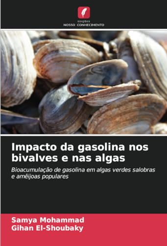 Impacto da gasolina nos bivalves e nas algas: Bioacumulação de gasolina em algas verdes salobras e amêijoas populares