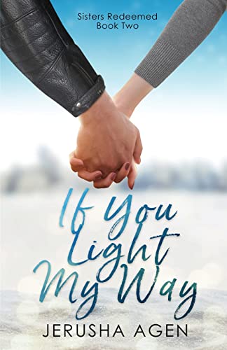 If You Light My Way: A Clean Christian Romance (Sisters Redeemed)