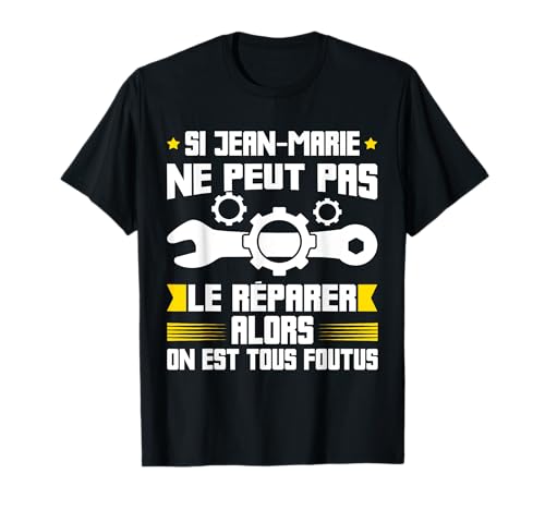 Humour Jean-Marie Prénom Bricoleur Réparateur Mécano T-Shirt
