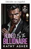 Arruinada por el Millonario (Los Millonarios de la Familia Spence nº 1) (Spanish Edition)