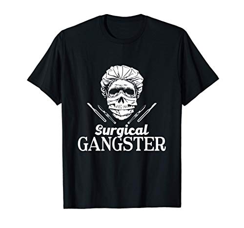 Surgical Gangster Funny Cool Surgery Tech T-Shirt