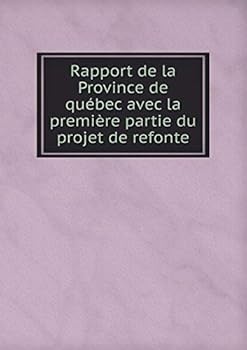 Paperback Rapport de la Province de qu?bec avec la premi?re partie du projet de refonte [French] Book
