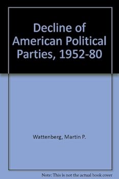 Paperback The Decline of American Political Parties, 1952-1980: First edition Book