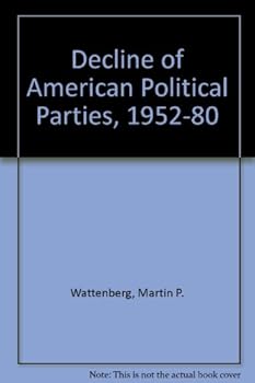 Paperback The Decline of American Political Parties, 1952-1980: First Edition Book