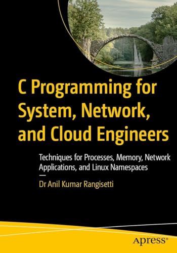 Bild: C Programming for System, Network, and Cloud Engineers: Techniques for Processes, Memory, Network Applications, and Linux Namespaces f�r 55,99 EUR (-13%) statt 64,19 EUR bei amazon.de