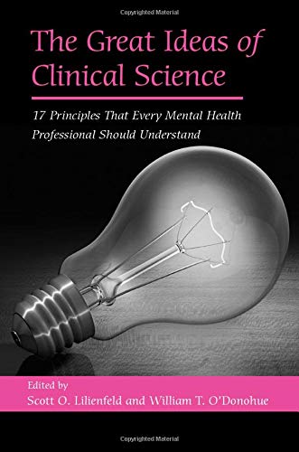 The Great Ideas of Clinical Science: 17 Principles that Every Mental Health Professional Should Understand
