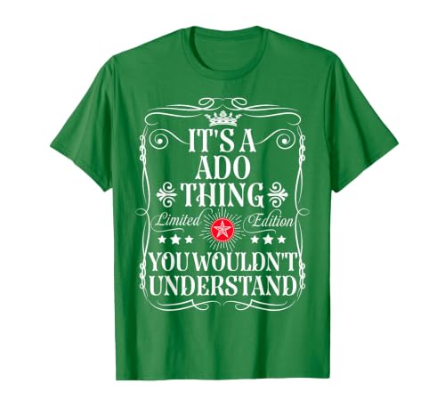 ADO Name It's an ADO Thing You Wouldn't Understand T-Shirt, Men, Kelly Green, Small
