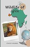 Wildlife of Africa (Continents and Wildlife Series)