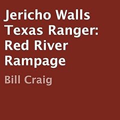 Jericho Walls Texas Ranger: Red River Rampage Audiobook By Bill Craig cover art
